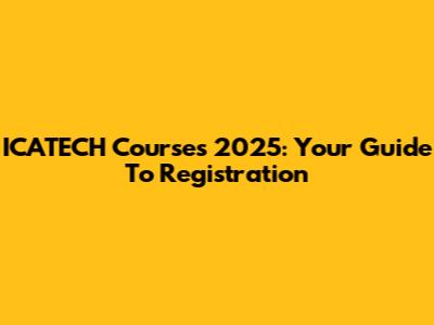 ICATECH Courses 2025: Your Guide To Registration