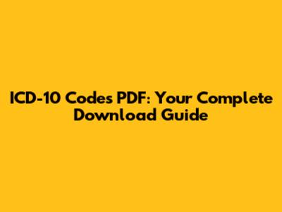 ICD-10 Codes PDF: Your Complete Download Guide
