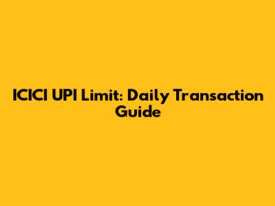 ICICI UPI Limit: Daily Transaction Guide