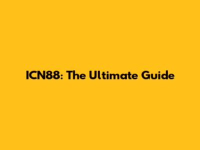 ICN88: The Ultimate Guide