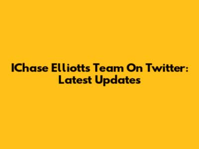 IChase Elliott's Team On Twitter: Latest Updates