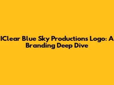 IClear Blue Sky Productions Logo: A Branding Deep Dive