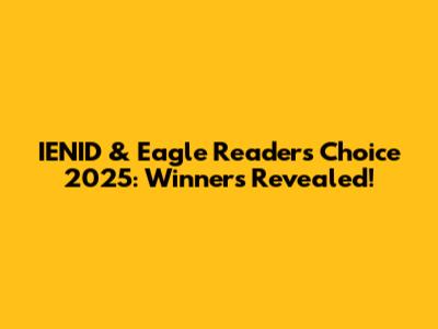 IENID & Eagle Readers' Choice 2025: Winners Revealed!