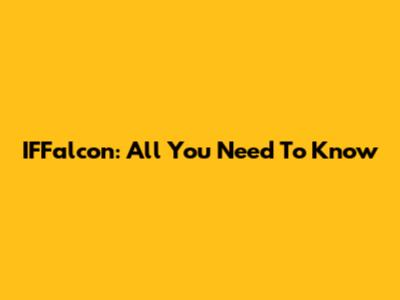 IFFalcon: All You Need To Know
