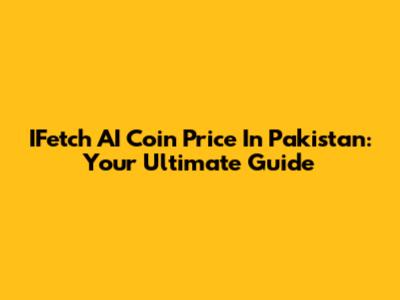 IFetch AI Coin Price In Pakistan: Your Ultimate Guide