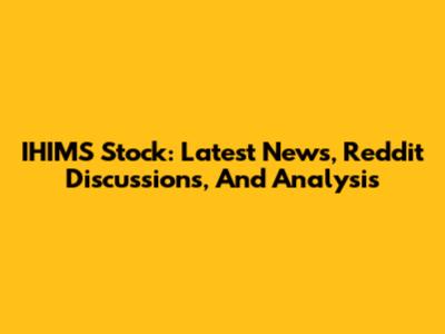 IHIMS Stock: Latest News, Reddit Discussions, And Analysis