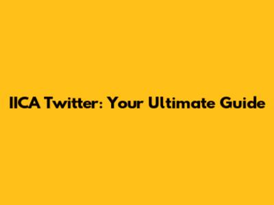IICA Twitter: Your Ultimate Guide