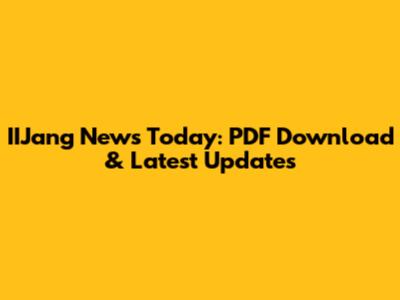 IIJang News Today: PDF Download & Latest Updates