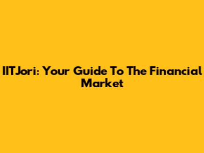 IITJori: Your Guide To The Financial Market