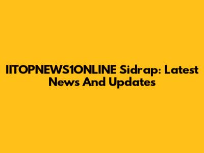 IITOPNEWS1ONLINE Sidrap: Latest News And Updates