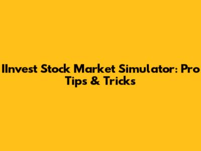 IInvest Stock Market Simulator: Pro Tips & Tricks