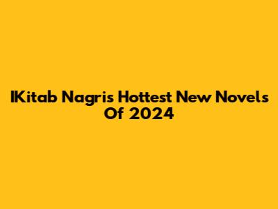 IKitab Nagri's Hottest New Novels Of 2024