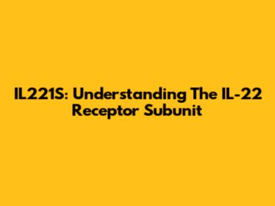 IL221S: Understanding The IL-22 Receptor Subunit