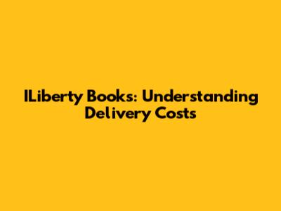 ILiberty Books: Understanding Delivery Costs