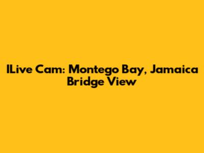 ILive Cam: Montego Bay, Jamaica Bridge View
