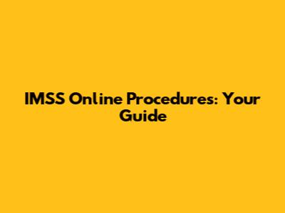 IMSS Online Procedures: Your Guide