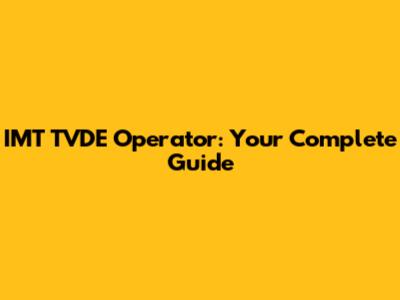 IMT TVDE Operator: Your Complete Guide