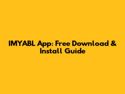 IMYABL App: Free Download & Install Guide