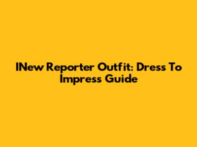INew Reporter Outfit: Dress To Impress Guide