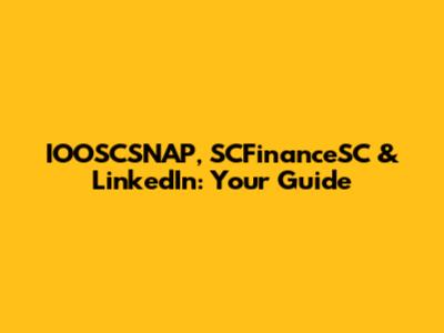 IOOSCSNAP, SCFinanceSC & LinkedIn: Your Guide