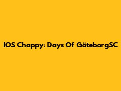 IOS Chappy: Days Of GöteborgSC