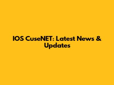 IOS CuseNET: Latest News & Updates