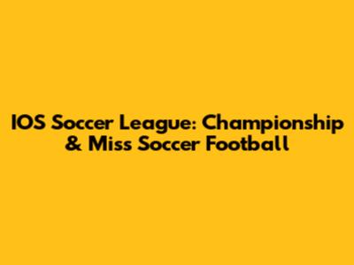 IOS Soccer League: Championship & Miss Soccer Football