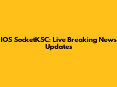 IOS SocketKSC: Live Breaking News Updates