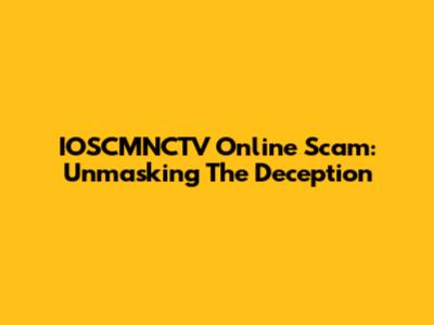 IOSCMNCTV Online Scam: Unmasking The Deception