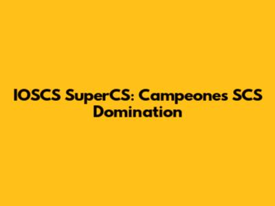 IOSCS SuperCS: Campeones SCS Domination