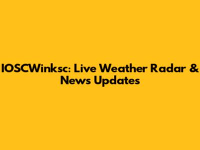 IOSCWinksc: Live Weather Radar & News Updates