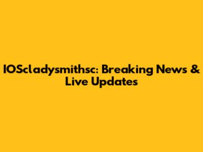 IOScladysmithsc: Breaking News & Live Updates