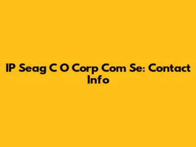 IP Seag C O Corp Com Se: Contact Info