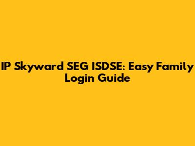 IP Skyward SEG ISDSE: Easy Family Login Guide