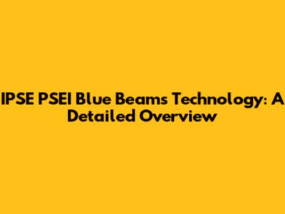 IPSE PSEI Blue Beams Technology: A Detailed Overview