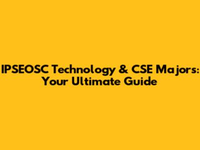 IPSEOSC Technology & CSE Majors: Your Ultimate Guide