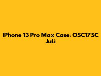 IPhone 13 Pro Max Case: OSC17SC Juli