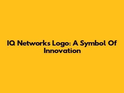 IQ Networks Logo: A Symbol Of Innovation