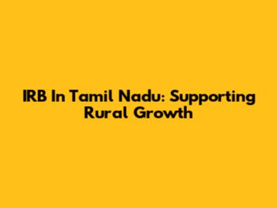 IRB In Tamil Nadu: Supporting Rural Growth