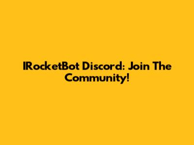 IRocketBot Discord: Join The Community!