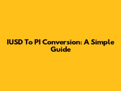 IUSD To PI Conversion: A Simple Guide
