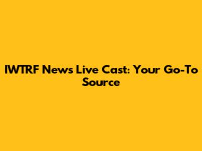 IWTRF News Live Cast: Your Go-To Source