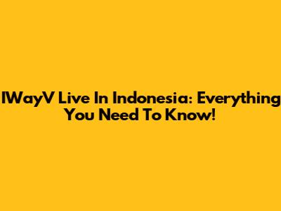 IWayV Live In Indonesia: Everything You Need To Know!