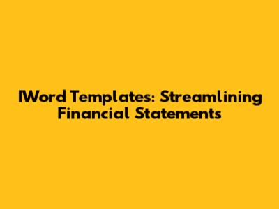 IWord Templates: Streamlining Financial Statements