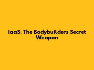 IaaS: The Bodybuilder's Secret Weapon
