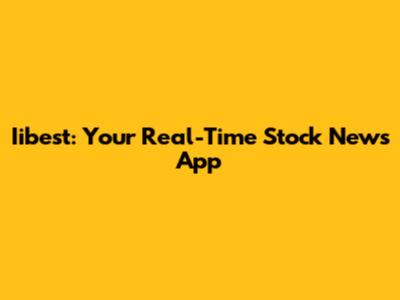 Iibest: Your Real-Time Stock News App