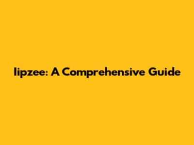 Iipzee: A Comprehensive Guide