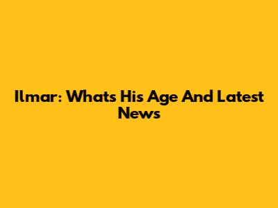 Ilmar: What's His Age And Latest News