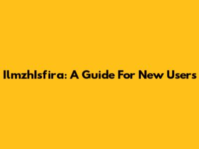 IlmzhIsfira: A Guide For New Users