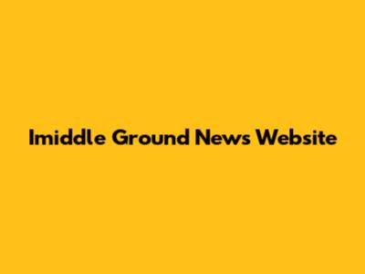 Imiddle Ground News Website